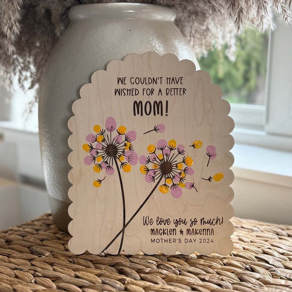 We couldn't have wished for a better Mom - Finger print sign