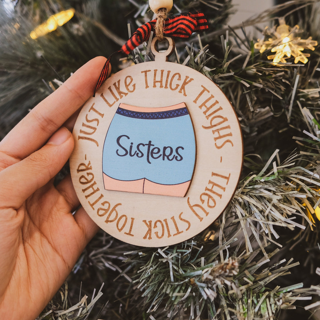 Thick thighs sisters ornament, friends ornament, cousins ornament, Sisters ornament
