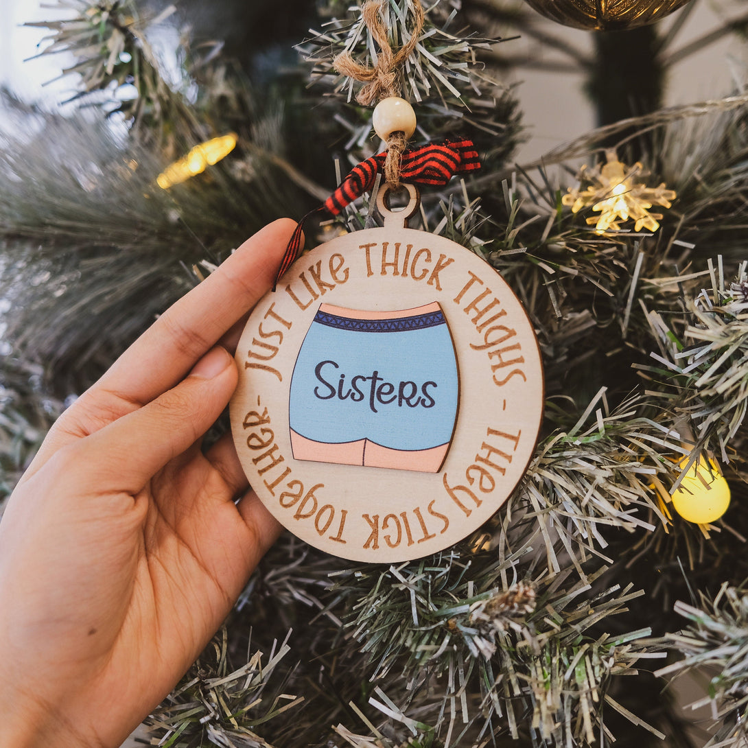Thick thighs sisters ornament, friends ornament, cousins ornament, Sisters ornament